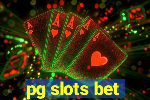 pg slots bet